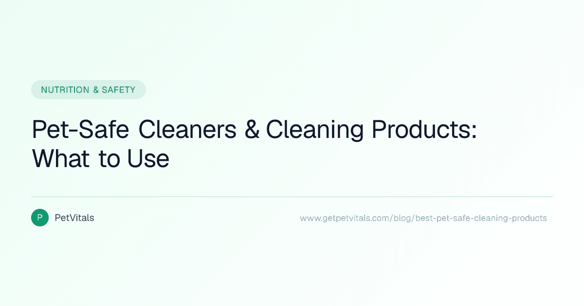 Pet-Safe Cleaners and Cleaning Products: What to Use