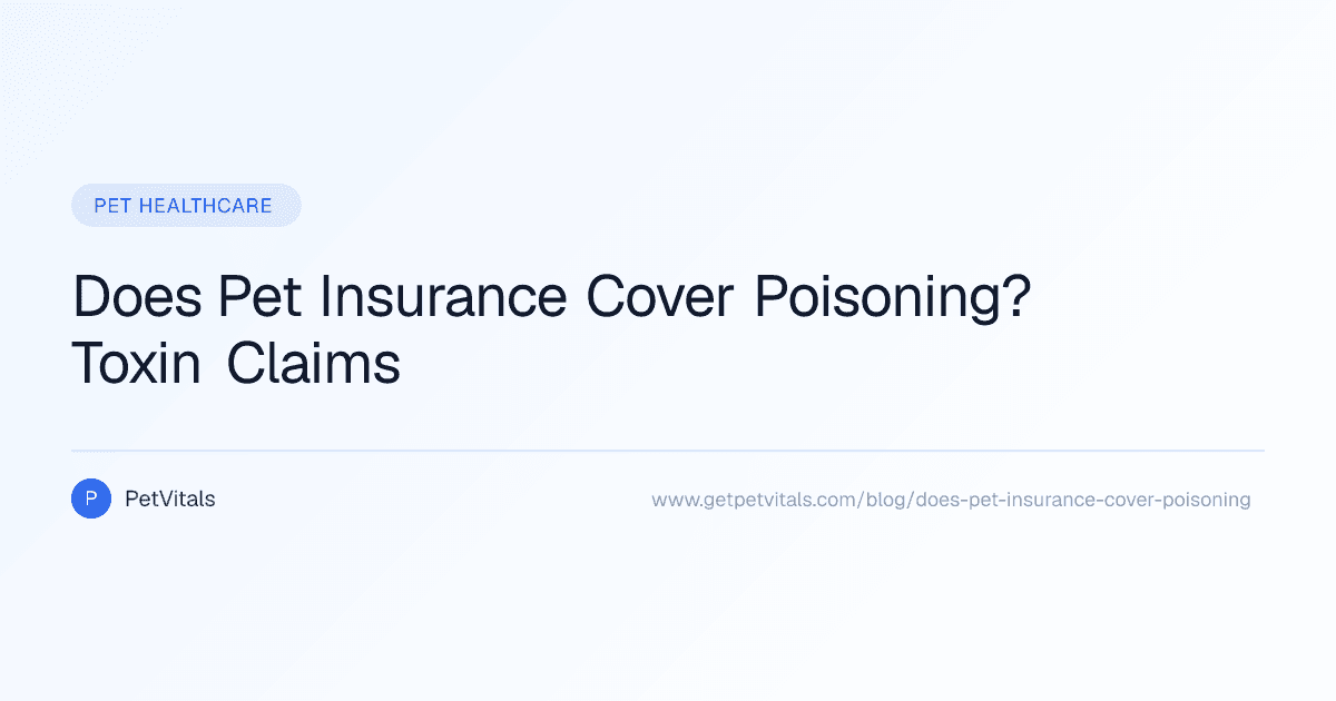 Does Pet Insurance Cover Poisoning?